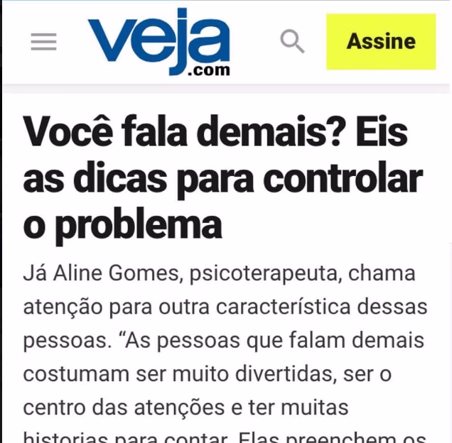 Entrevista concedida à Veja.com Tema: "Você fala demais? Eis as dicas para controlar o problema" Publicado em 21/ 09/ 2016
